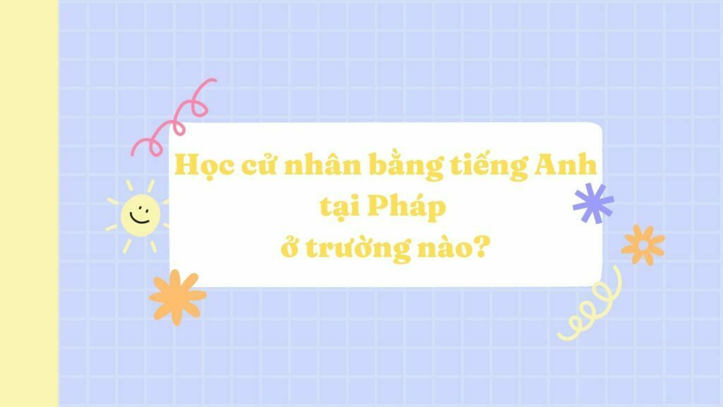 học cử nhân bằng tiếng anh tại pháp