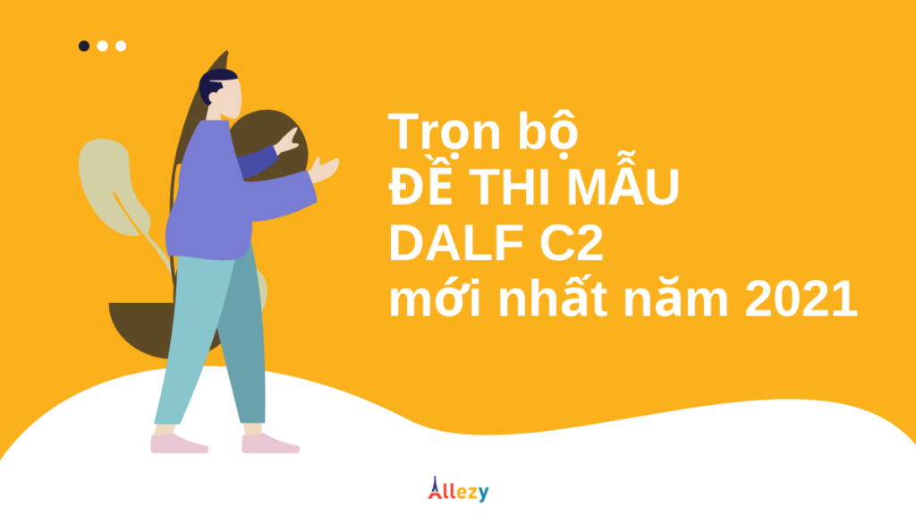đề thi dalf c2 allezy