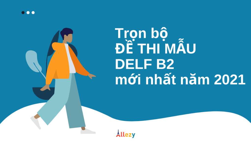 đề thi delf b2 allezy