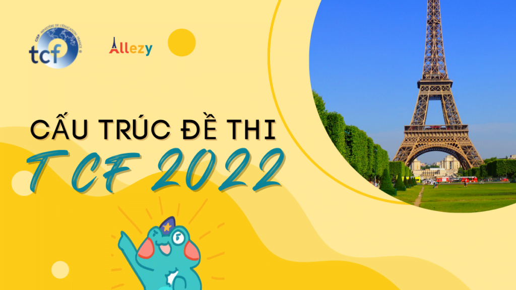 allezy-cap-nhat-cau-truc-chuan-de-thi-tcf-2022